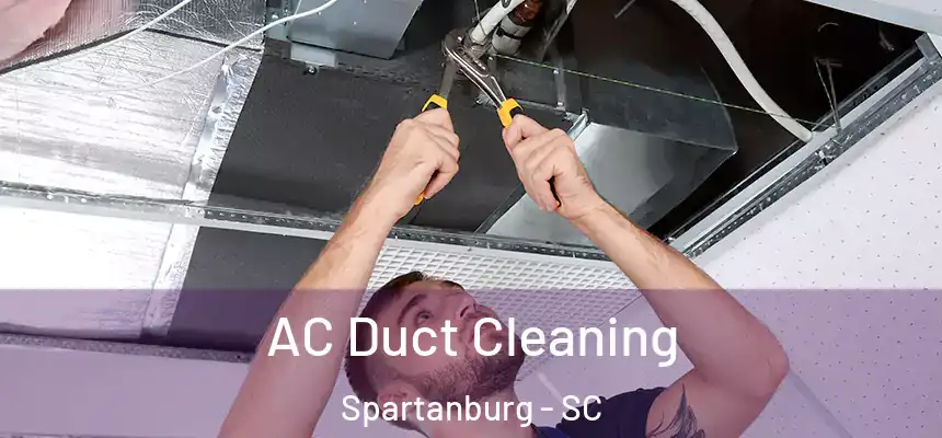  AC Duct Cleaning Spartanburg - SC