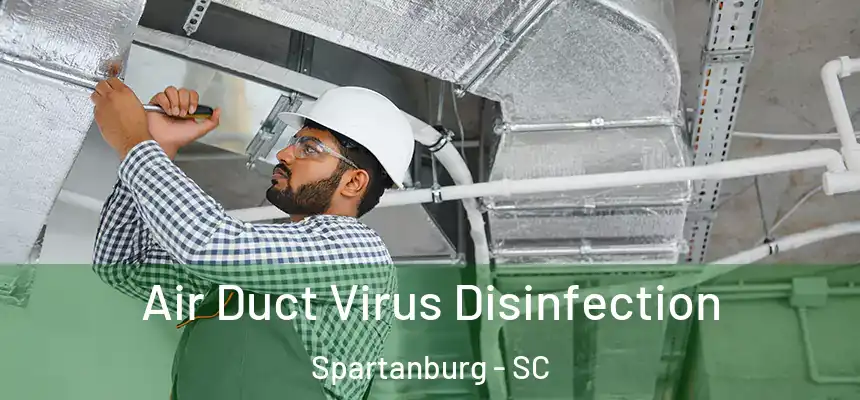 Air Duct Virus Disinfection Spartanburg - SC