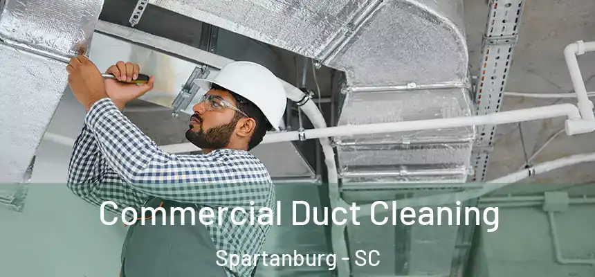 Commercial Duct Cleaning Spartanburg - SC