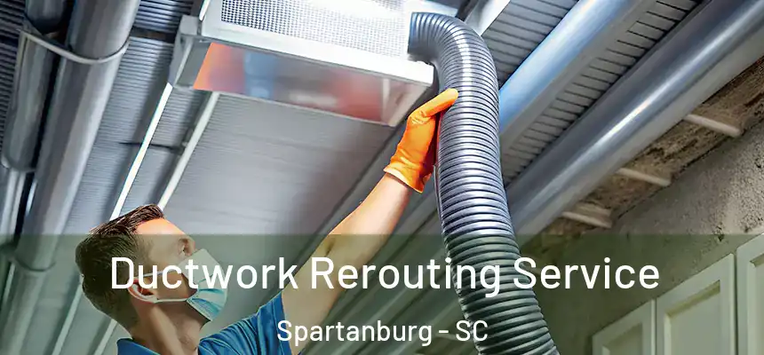  Ductwork Rerouting Service Spartanburg - SC