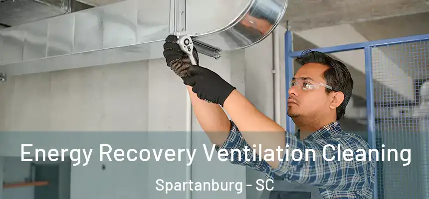 Energy Recovery Ventilation Cleaning Spartanburg - SC
