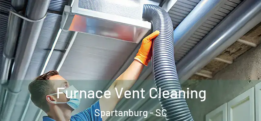 Furnace Vent Cleaning Spartanburg - SC