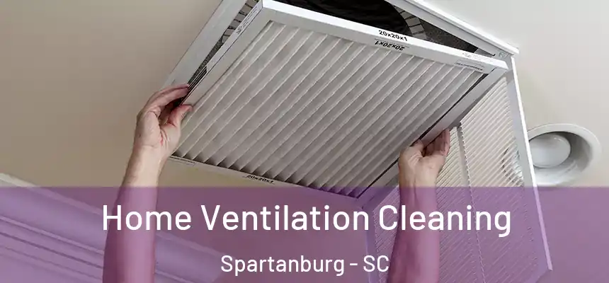 Home Ventilation Cleaning Spartanburg - SC
