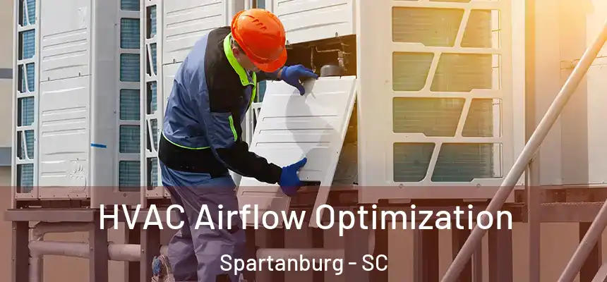HVAC Airflow Optimization Spartanburg - SC