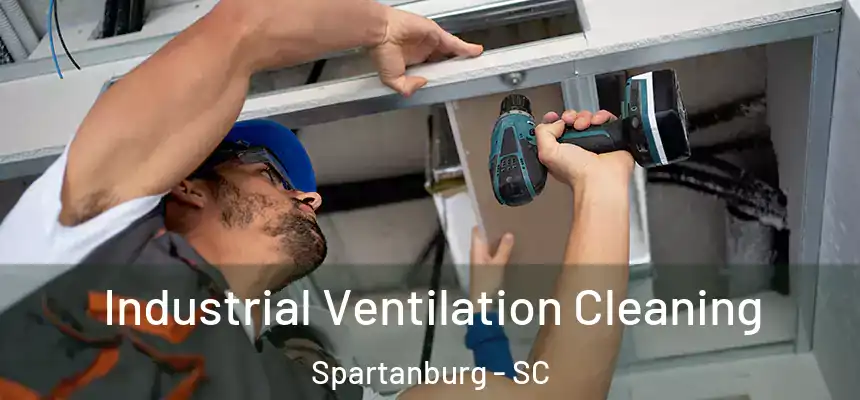 Industrial Ventilation Cleaning Spartanburg - SC