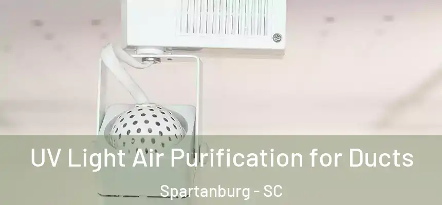UV Light Air Purification for Ducts Spartanburg - SC