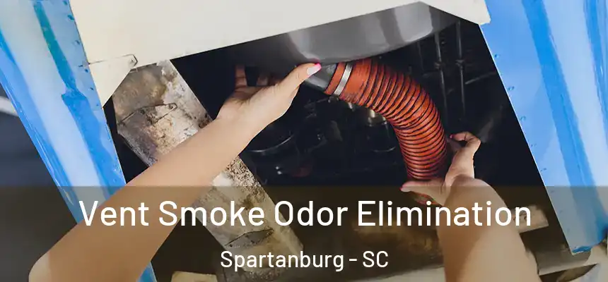  Vent Smoke Odor Elimination Spartanburg - SC